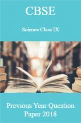 CBSE Science Class IX Previous Year Question Paper 2018 CBSE Science Class IX Previous Year Question Paper 2018